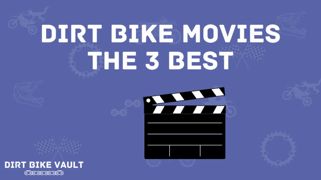 dirt bike movies the 3 best in white text with movie clipart
