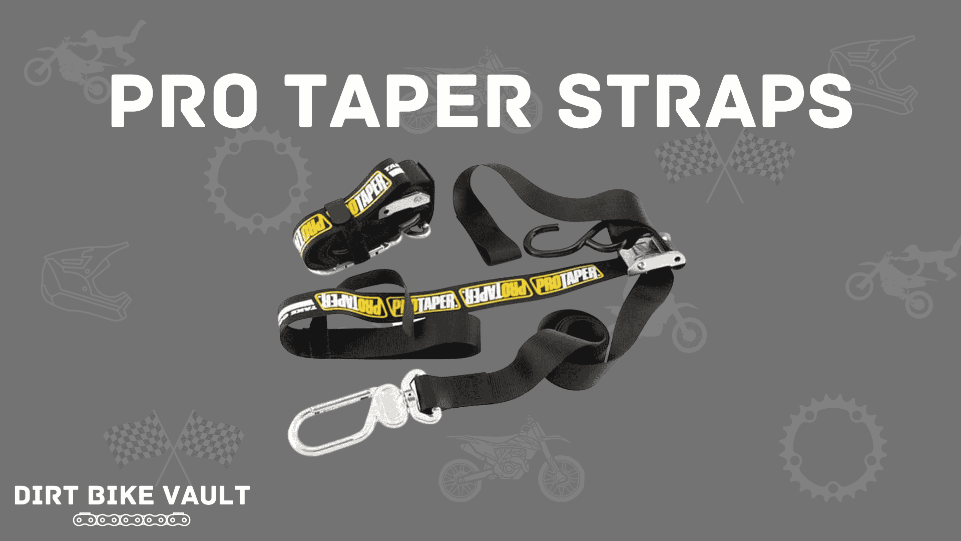 Pro Taper straps in white text on gray background with image of Pro Taper tie downs