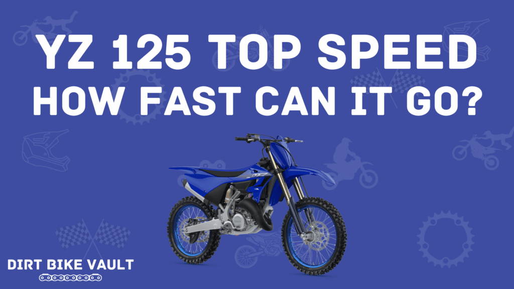 yz 125 top speed how fast can it go in white text on blue background with yz 125 bike below text