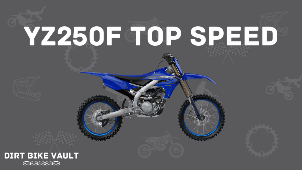 YZ250F top speed in white text on gray background with image of blue Yamaha YZ250F dirt bike