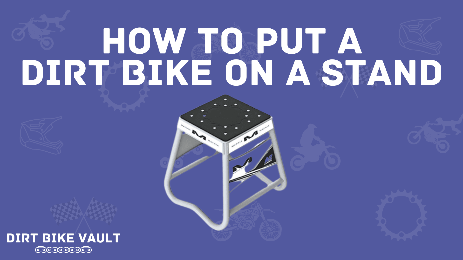 How to put a dirt bike on a stand in white text on a blue background with an image of a white dirt bike stand