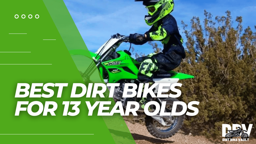 Dirt bikes for 13 year olds